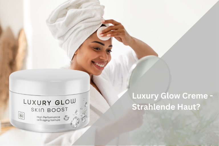 Luxury Glow Creme im Test